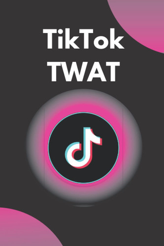 TikTok TWAT