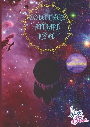 COLORIAGE ATTRAPE RÊVE: 42 ATTRAPE RÊVE (French Edition)