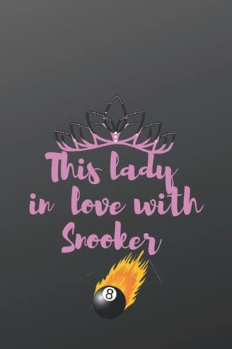 This lady in love with Snooker: Snooker is my favorite HOBBY Blank Lined Journal Notebook; Funny Notebook, journal, Ruled, Writing ... for Snooker lovers,Girls & Teen & Kids Writing, Snooker gifts
