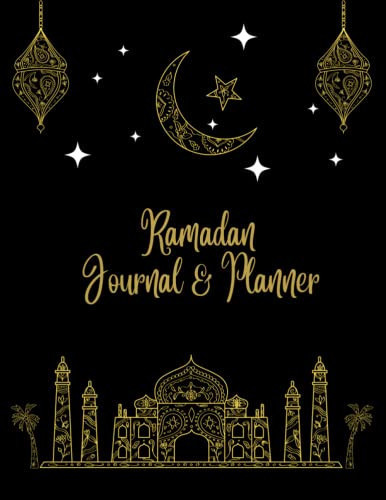 Ramadan Journal & Planner: Ramadan Journal and Planner, 30 Days of Fasting, Prayers and Azkar, Dua for Prayers Suhoor and Iftar, Schedule for Tracking ... your Plans and Diary. 8.5 x 11 inch 95 pages.