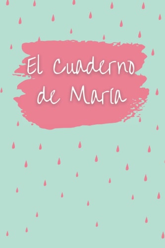 El cuaderno de María: Libreta rayada personalizada con el nombre de María (Spanish Edition)