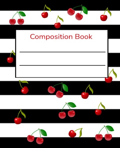 Composition Notebook: Black and White Stripes with Cherries Ruled Notebook for Students and Teachers (kids and Adults) 7.5 x 9.25 in, 120 Pages: Cherries Notebook