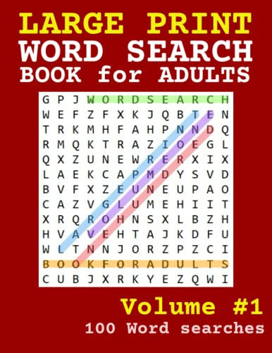 Large Print Word Search Book for Adults Volume #1: 2100 unique random words across 100 wordsearches. Includes solutions.