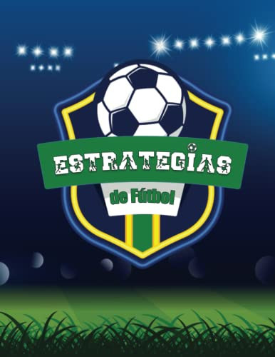 Libro de estrategias de Fútbol: Cuaderno para entrenadores de fútbol, con diagramas de campo y apuntes para elaboración de jugadas, ejercicios y scouting (Spanish Edition)