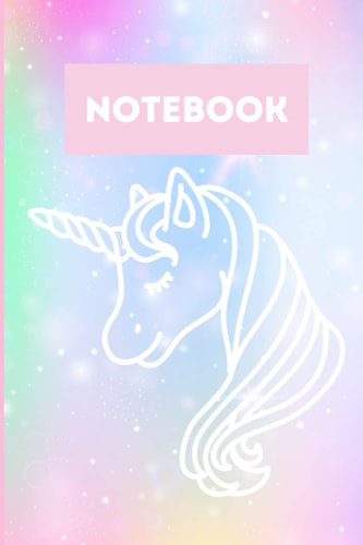 Unicorn Journal 6X9 Notebook; For Unicorn Loving Kids; Colorful and Magical; Create Your Own Magic