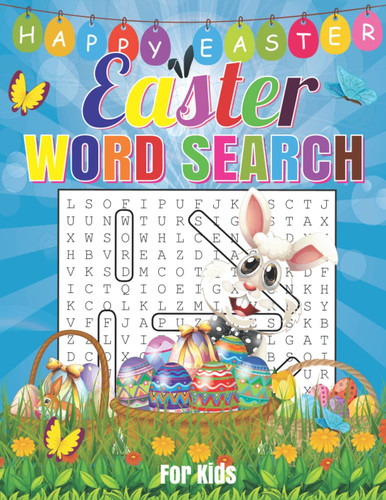 Easter Word Search For Kids: Happy Easter Word Search Puzzle Book For Kids All Ages With Large Print about Easter, Spring Season... Fun Easter Word Search Activity Book for Kids.