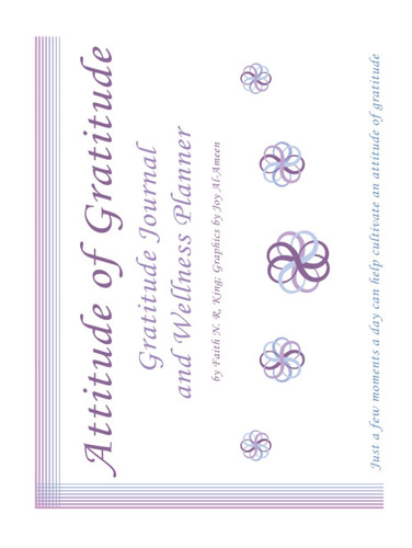 Attitude of Gratitude: Gratitude Journal and Wellness Planner
