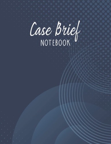 Case Brief Notebook: Legal Note Taking Sheets For Law Students