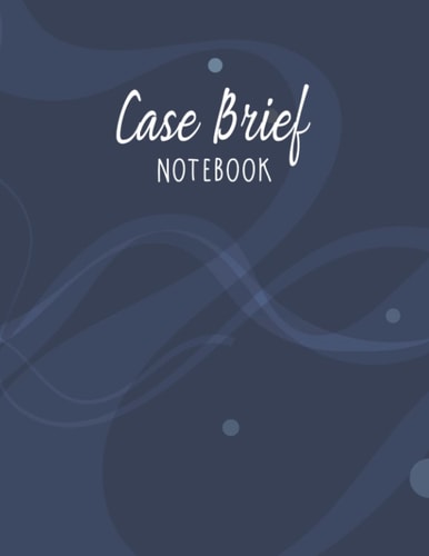Case Brief Notebook: Legal Note Taking Sheets For Law School
