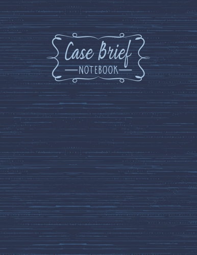 Case Brief Notebook: Case Briefing Sheets For Law School Students
