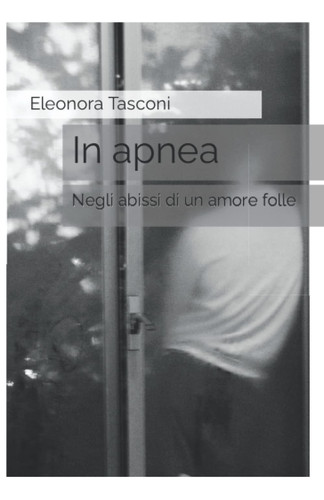IN APNEA negli abissi di un amore folle