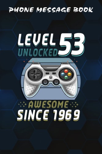 Phone Message Book:: Level 53 Unlocked Awesome 1969 Video Game 53rd Birthday Gift:Telephone Message Tracker; Home And Office Call Monitoring Log 110 pages size 6x9 inch,Tax