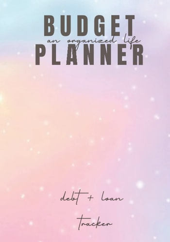An Organized Life Personal Planner: Debt and Student Loan Budget Tracker