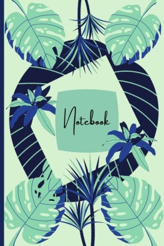 Tropical Foliage Notebook: Plants Green & Blue 6 x 9: Tropical Plants Notebook