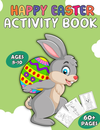 Easter Easy Games Activity Book For Kids: A Fun Workbook For 8 To 10 Year Olds With Mazes, Picture Puzzles, Symmetry Pictures, Coloring Pages And Much More!!