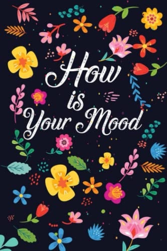 mood tracker - How is your mood: Mood Tracker Journal - Mental Health Diary with Daily Guided Prompts and Self Reflection for Battling Depression