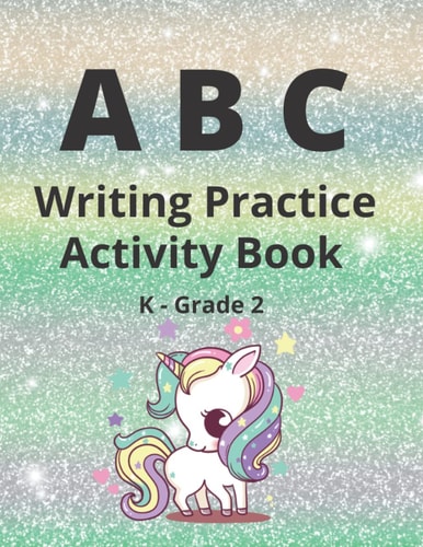 ABC Writing Practice Activity Book: K - Grade 2