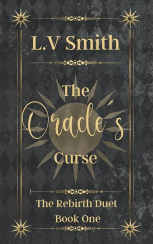 The Oracle's Curse Book One of The Rebirth Duet