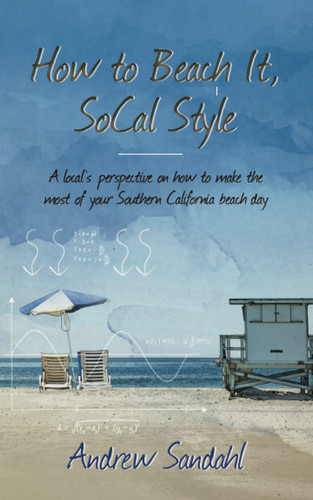 How to Beach it, SoCal Style: A local's perspective on how to make the most of your Southern California beach day