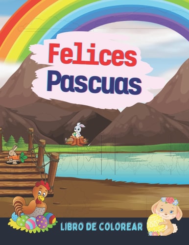 Libro para colorear felices pascuas: 75 Imágenes Lindas y Divertidas, Ilustraciones Simples para Calmar y Relajarse de Conejo de Pascua, Pollitos, Huevos (Spanish Edition)