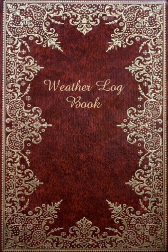 Weather Log Book: Weather Watching Journal, Keep Track Of Wind Direction, Humidity, Clouds, Temperature, Wind Speed, Precipitation, and Isobars, 100 Pages & Size 6" X 9"