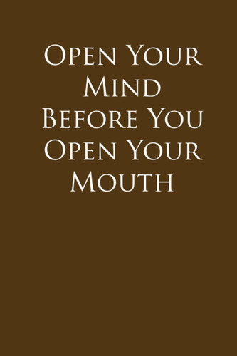 Open Your Mind Before You Open Your Mouth: buddhist inspirational notebook