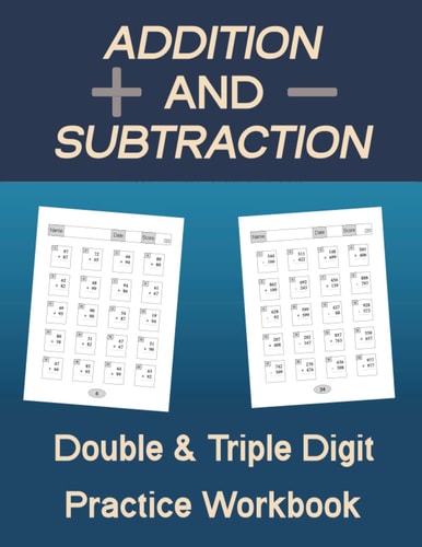 Double & Triple Digit Addition and Subtraction Practice Workbook: Math Drills Grades 2-3 with Answers Key| 720 Addition and Subtraction exercises