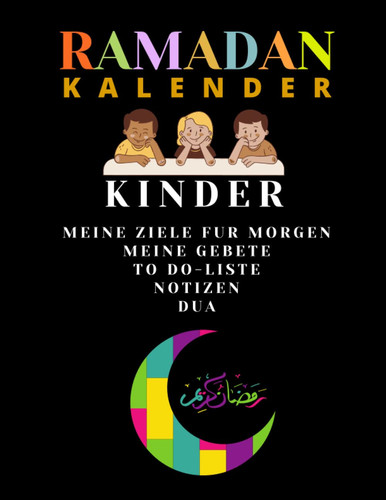 Ramdan Kinder Kalender: Ramazan planer journal deutsch , islamische geschenke (German Edition)
