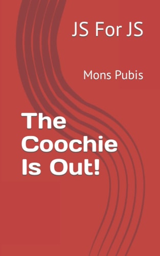 The Coochie Is Out!: Mons Pubis