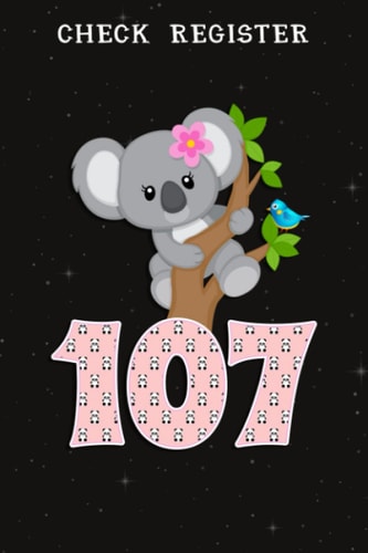 Check Register :Koala Bear 107th Birthday Girl 107 Year Old Birthday Koalas Bday: Gifts for Girls:Simple Check Register Checkbook Registers Check and ... Checking Account ... Ledgers Account Track