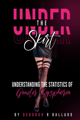 UNDER THE SKIRT Transgender Issues for Cisgender People