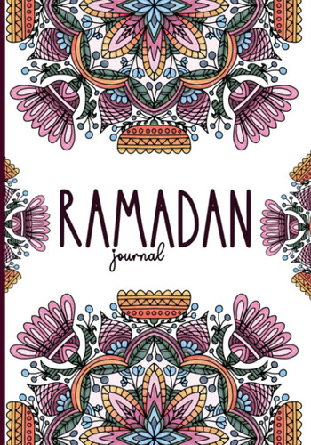 Ramadan Journal: 30 Days Prayer - Fasting - Gratitude and Kindness - Habit tracker - Meal Planner And Daily Schedule and More! Gift For Men Women Kids Muslims