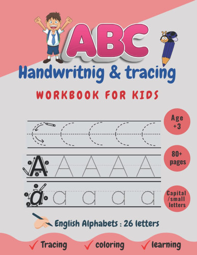 ABC handwriting and tracing workbook for kids: Alphabet Handwriting Practice workbook for kids, Learning To Write Alphabet,Preschool writing Workbook ... and Kids Ages 3-5, large Print 8,5x11 inches