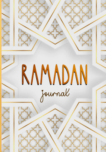 Ramadan Journal: 30 Days Prayer - Fasting Notebook - Gratitude and Kindness - Habit tracker - Meal Planner And Daily Schedule and More! Gift For Men Women Kids Muslims (French Edition)