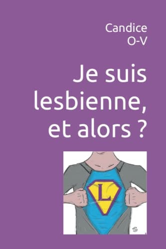 Je suis lesbienne, et alors ? (French Edition)