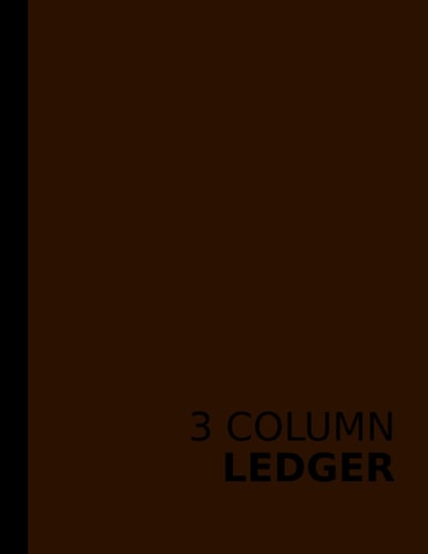 3 column columnar pad | Three Column Ledger Book for bookkeeping: Large 8.5 x 11 Columnar Pad 3 Columns | Simple All Purpose Blank Accounting 3 Column ... Income, Expenses and Finances -VOLUME 4