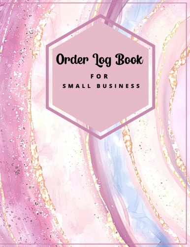 Order Log Book for Small Businesses: Daily Sales Log Book Small Businesses