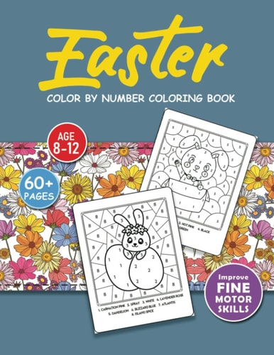 Easter Coloring Book Number For Kids Ages 8-12: Funny Easter Color Drawing With More Than 60 Cute and Fun Pictures | Easter Bunnies Eggs | Perfect gift for Easter