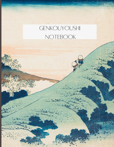 Genkouyoushi Notebook : Japanese Writing Practice Book For Adults and Kids 120 pages: Japanese Character Practice Book Hiragana Katakana Kanji