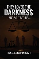 They Loved the Darkness And So it Begins...