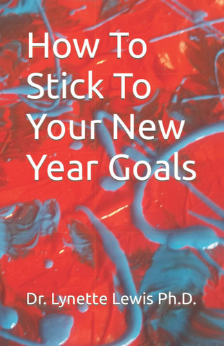 How To Stick To Your New Year Goals