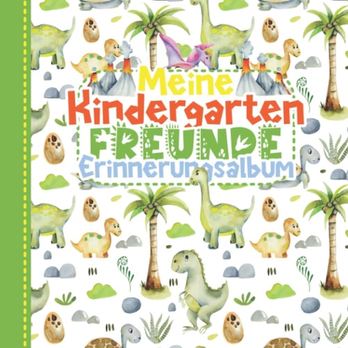 Meine Kindergartenfreunde Erinnerungsalbum: Freundschaftsbuch für kleine Dinosaurier-Liebhaber ab 3 Jahren (German Edition)