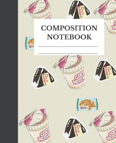 Noodle cup Composition notebook: Ramen composition notebook