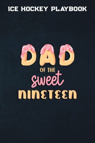 Ice Hockey Playbook :Mens Dad of Sweet nineteen nineteenth Birthday Matching Family Donut Theme: Gifts for Grandma: Ice Hockey Training, Coaching Aids ... For Draw Drills, Planning & Strategies | Gift