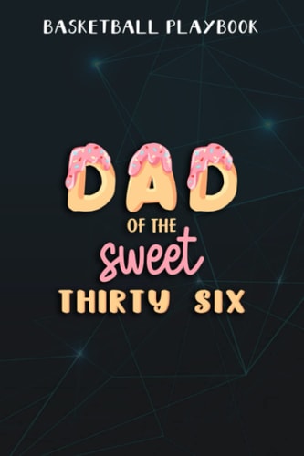 Basketball Playbook :Mens Dad of Sweet thirty six thirty sixth Birthday Matching Family Donut Theme: Gifts for Women:Organizer Notebook for Drawing Up ... Gifts for Basketball Coaches,Birthday Gifts