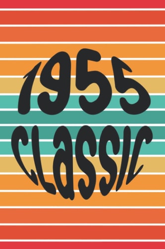 1955 Classic College Ruled Notebook: Colorful vintage retro sunset design for celebrating the year you were born. Great for work, school, or as a ... A birthday gift sure to make them smile.