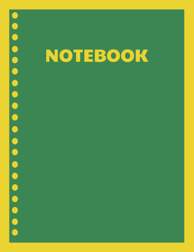 NOTEBOOK: Green - Yellow - Large 8.5 x 11 - College Ruled 110 Pages
