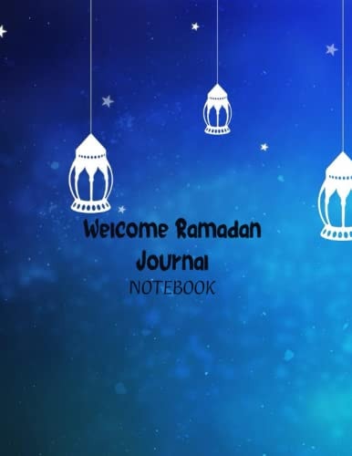 Welcome Ramadan Journal: NOTEBOOK