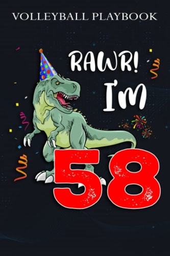 Volleyball Playbook :Kids Rawr I'm 58 58th Birthday Dinosaur Gift: Gifts for Grandma:The Ultimate Volleyball Coaching Notebook For Drawing Up ... Plan And Practice Planning,Birthday Gifts