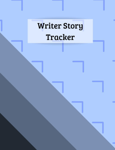 Writer Story Tracker: Write your story ideas in this notebook: Creating a Story Notebook: Keep track of your storyline and progress